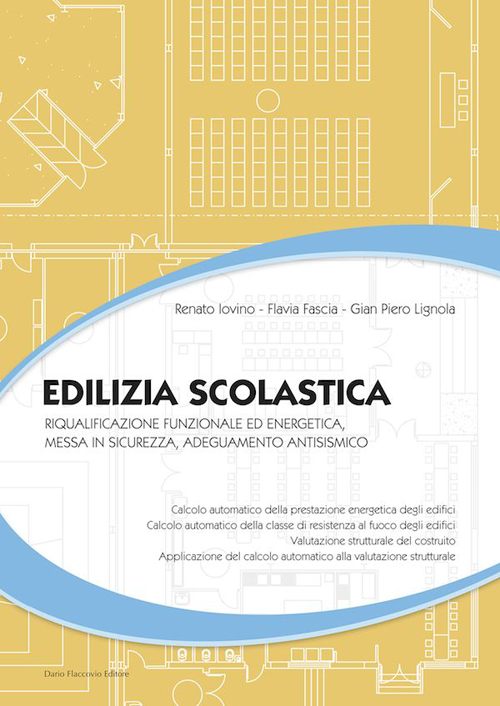 Edilizia scolastica. Riqualificazione funzionale ed energetica, messa in sicurezza, adeguamento antisismico