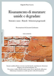 Risanamento di murature umide e degradate. Sintomi e cause, rimedi, soluzioni progettuali.pdf