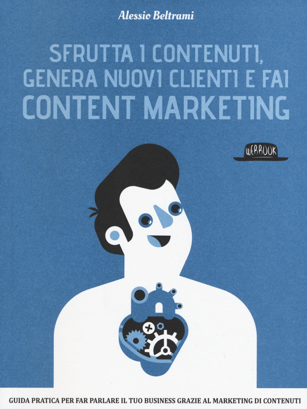 Sfrutta i contenuti, genera nuovi clienti e fai content marketing