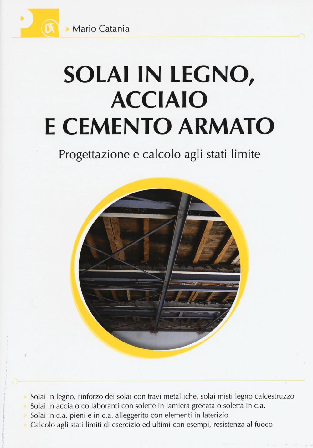 Solai in legno, acciaio e cemento armato. Progettazione e calcolo agli stati limite