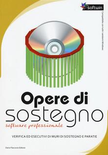 Opere di sostegno. Verifica ed esecutivi di muri di sostegno e paratie. Software professionale. Con CD-ROM.pdf