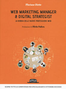 Web marketing manager & digital strategist. La bibbia delle nuove professioni web.pdf