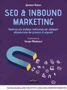 Libro Seo & inbound marketing. Realizza una strategia multicanale per adeguarti all'evoluzione dei processi di acquisto Gaetano Romeo