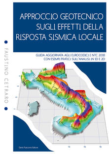 Approccio geotecnico sugli effetti della risposta sismica locale. Guida aggiornata agli eurocodici e NTC 2018 con esempi pratici sullanalisi in 1D e 2D.pdf