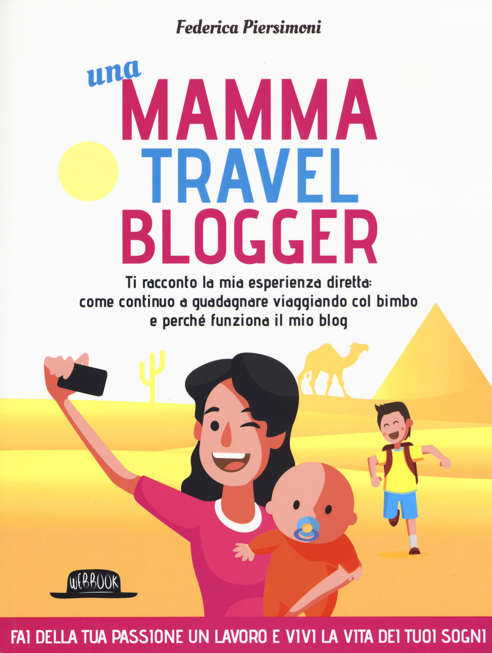 Image of Una mamma travel blogger. Ti racconto la mia esperienza diretta: come continuo a guadagnare viaggiando col bimbo e perché funziona il mio blog