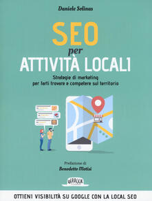 SEO per attività locali. Strategie di marketing per farti trovare e competere sul territorio.pdf