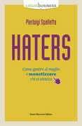Libro Haters. Come gestire al meglio e monetizzare chi ci attacca Pierluigi Spalletta