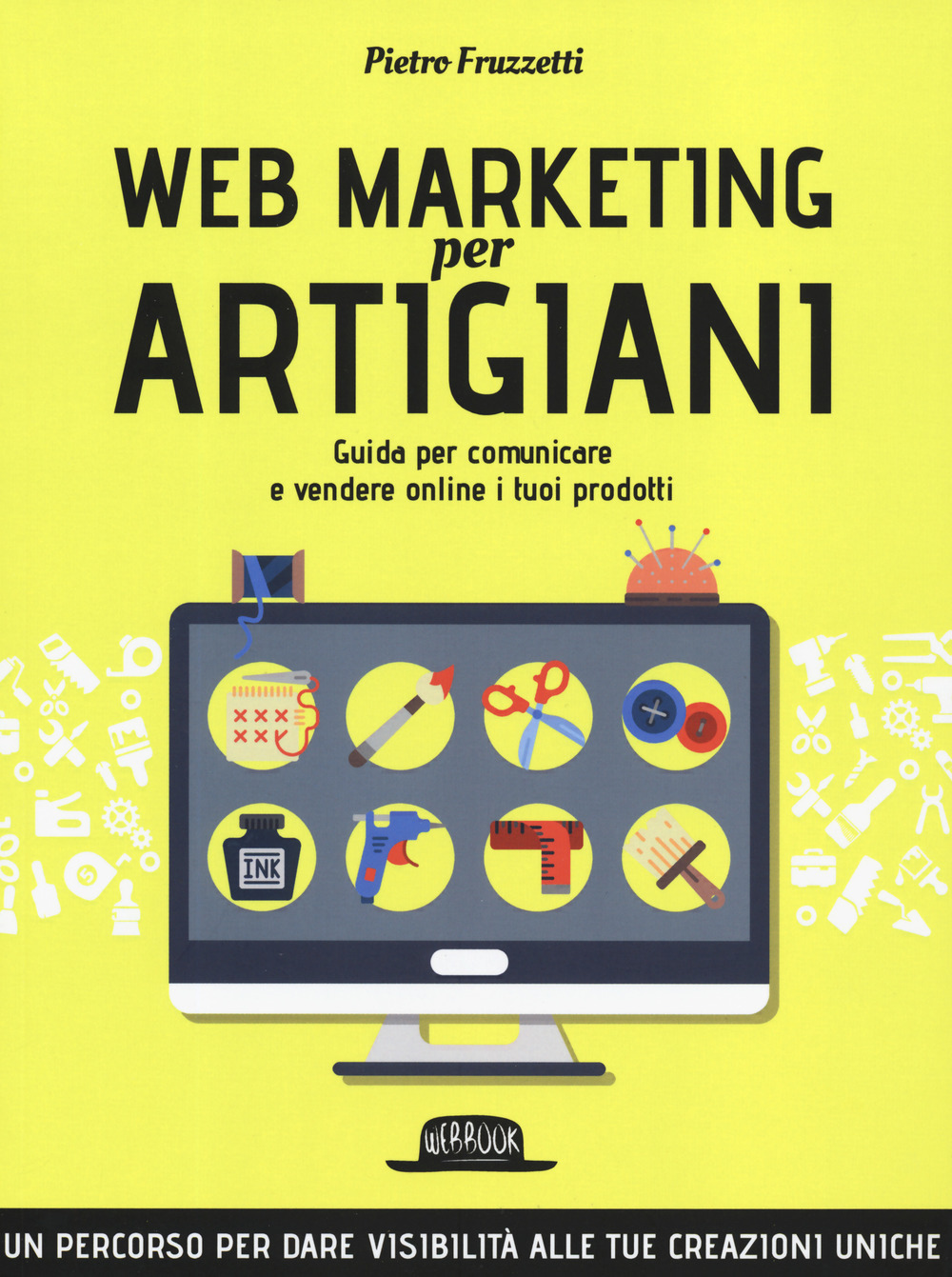 Image of Web marketing per artigiani. Guida per comunicare e vendere online i tuoi prodotti