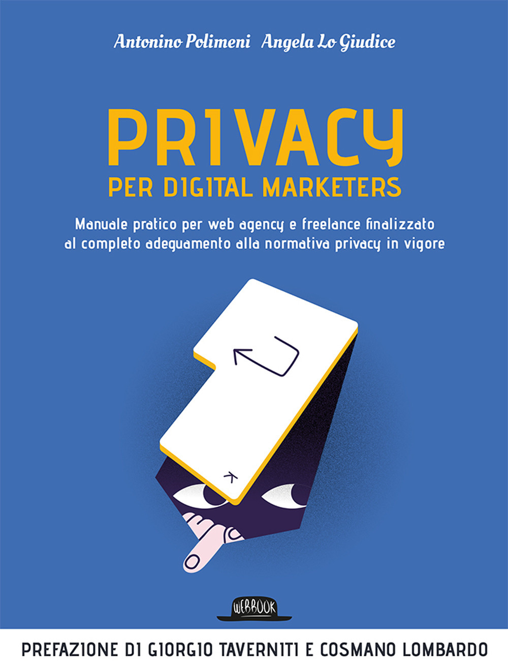 Image of Privacy per digital marketers. Manuale pratico per web agency e freelance finalizzato al completo adeguamento alla normativa privacy in vigore