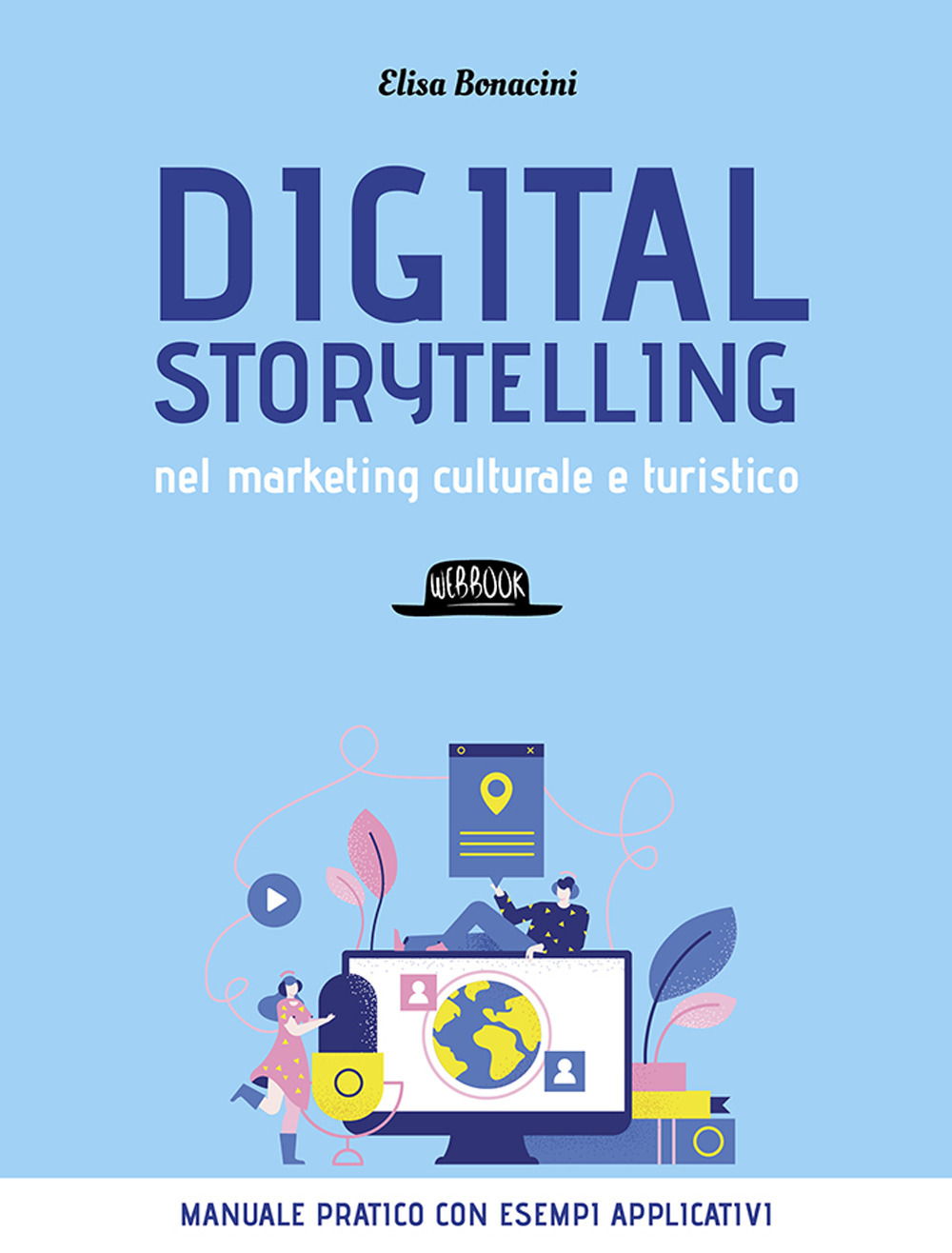 Image of Digital storytelling nel marketing culturale e turistico. Manuale pratico con esempi applicativi