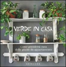 Verde in casa. Come prendersi cura delle piante da appartamento.pdf