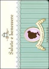 Libro Salute e benessere. Trucchi e segreti senza tempo. 48 schede Valentina Beggio