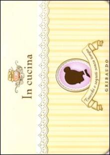 In cucina. Trucchi e segreti senza tempo. 48 schede.pdf