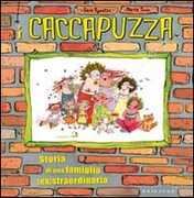 Libro I Caccapuzza. Storia di una famiglia (ex)straordinaria Sara Agostini Marta Tonin