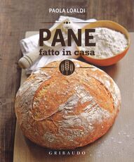Libro Pane fatto in casa Paola Loaldi