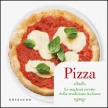Pizza. Le migliori ricette della tradizione italiana. Con gadget.pdf