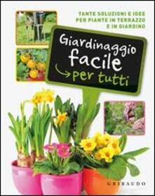 Gratis Pdf Giardinaggio Facile Per Tutti Tante Soluzioni E Idee Per Piante In Terrazzo E In Giardino Pdf Game