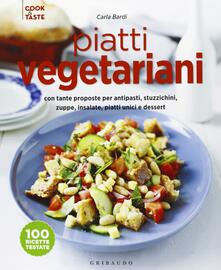 Piatti vegetariani con tante proposte per antipasti, stuzzichini, zuppe, insalate, piatti unici e dessert. Ediz. illustrata.pdf