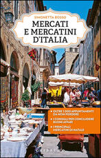 Libro Mercati e mercatini d'Italia Simonetta Bosso