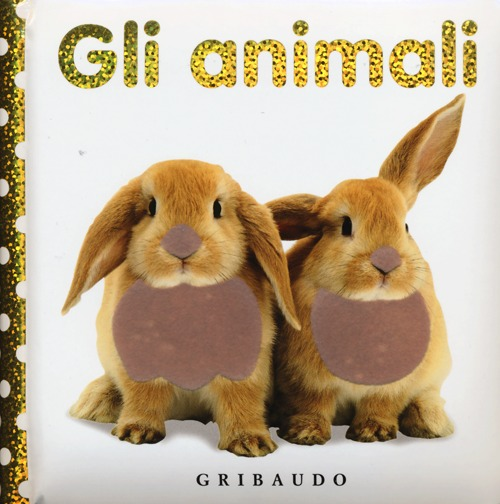 Gli animali. Libri da toccare