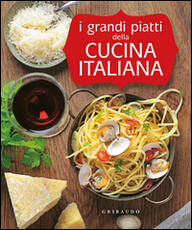 Libro I grandi piatti della cucina italiana