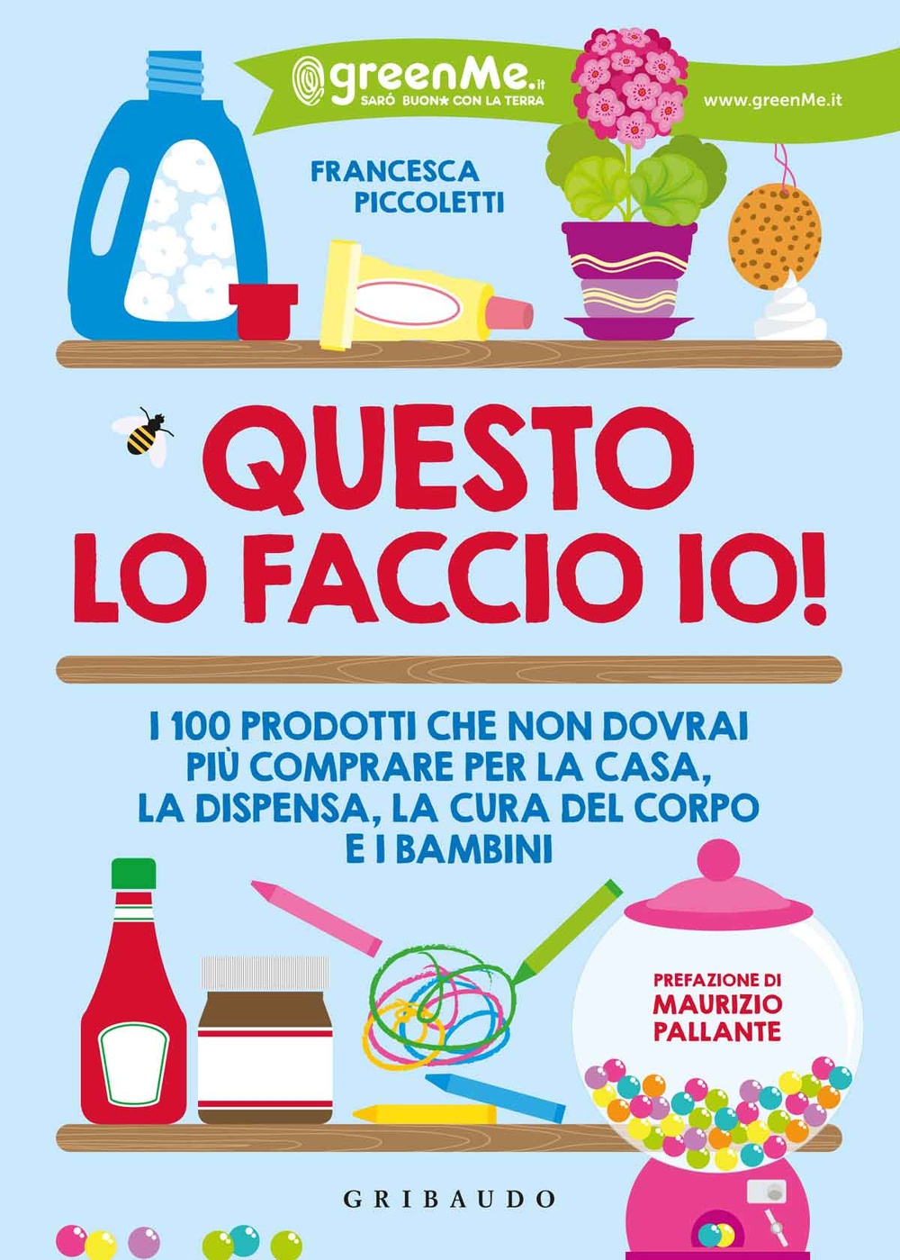 Questo lo faccio io! I 100 prodotti che non dovrai più comprare per la casa, la dispensa, la cura del corpo e i bambini