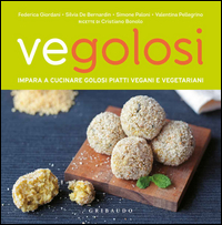 Image of Vegolosi. Impara a cucinare golosi piatti vegani e vegetariani
