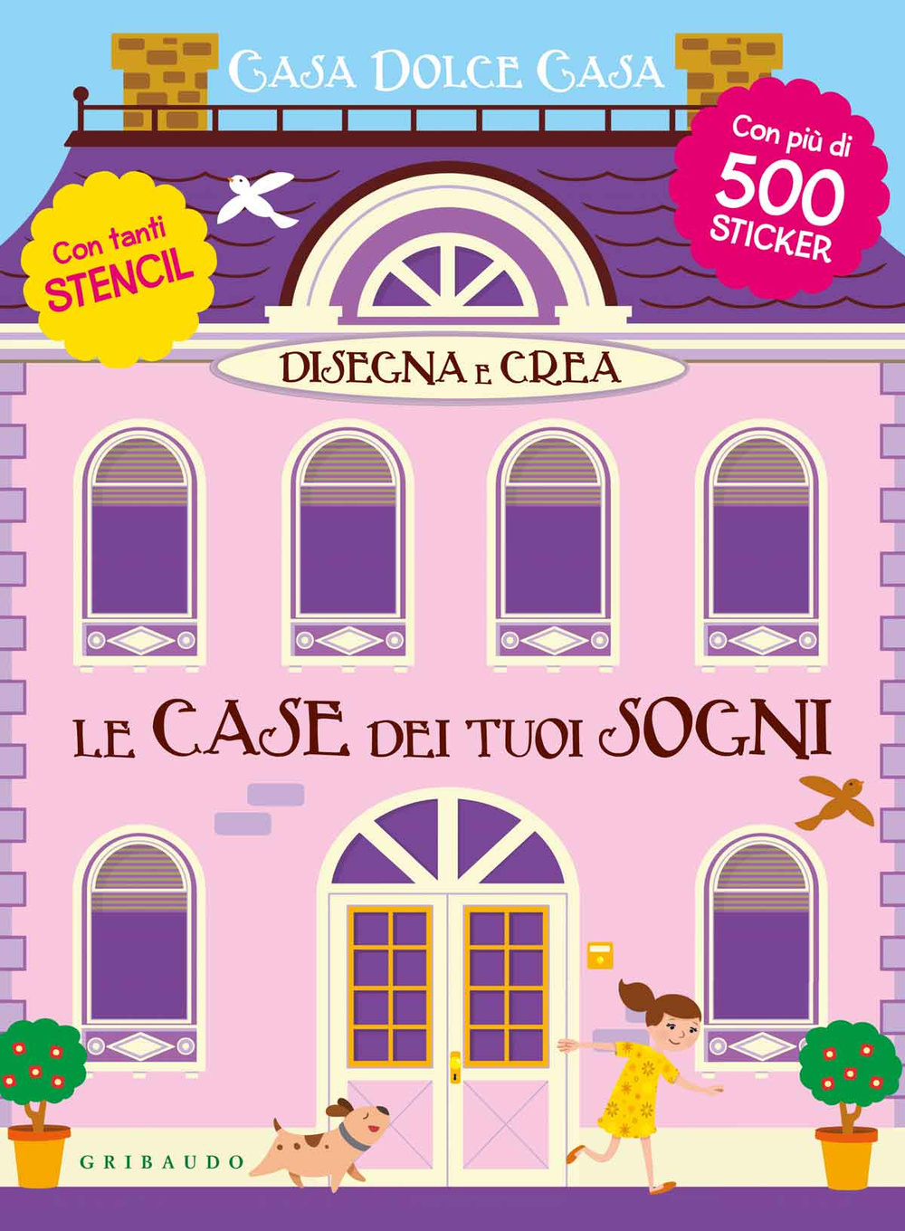 Disegna e crea le case dei tuoi sogni. Casa dolce casa. Con adesivi