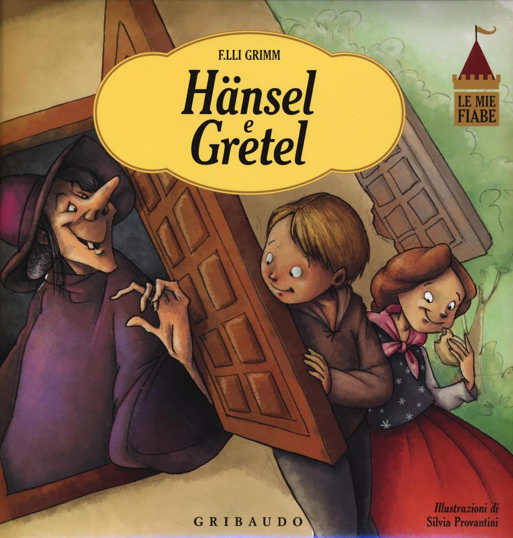 Hansel e Gretel. Le mie fiabe