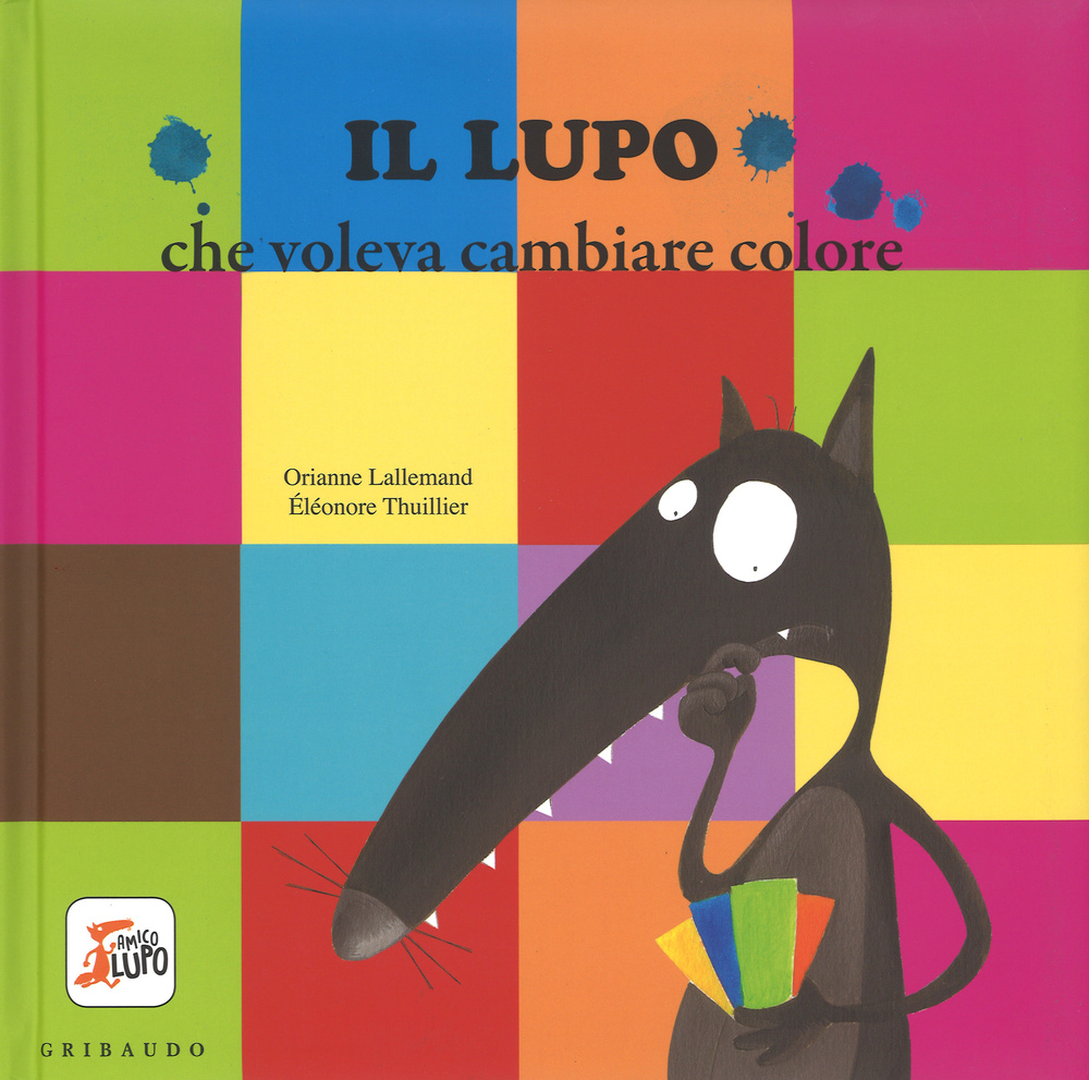 Il lupo che voleva cambiare colore. Amico lupo