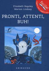 Libro Pronti, attenti, buh! Ediz. illustrata Elizabeth Baguley Marion Lindsay