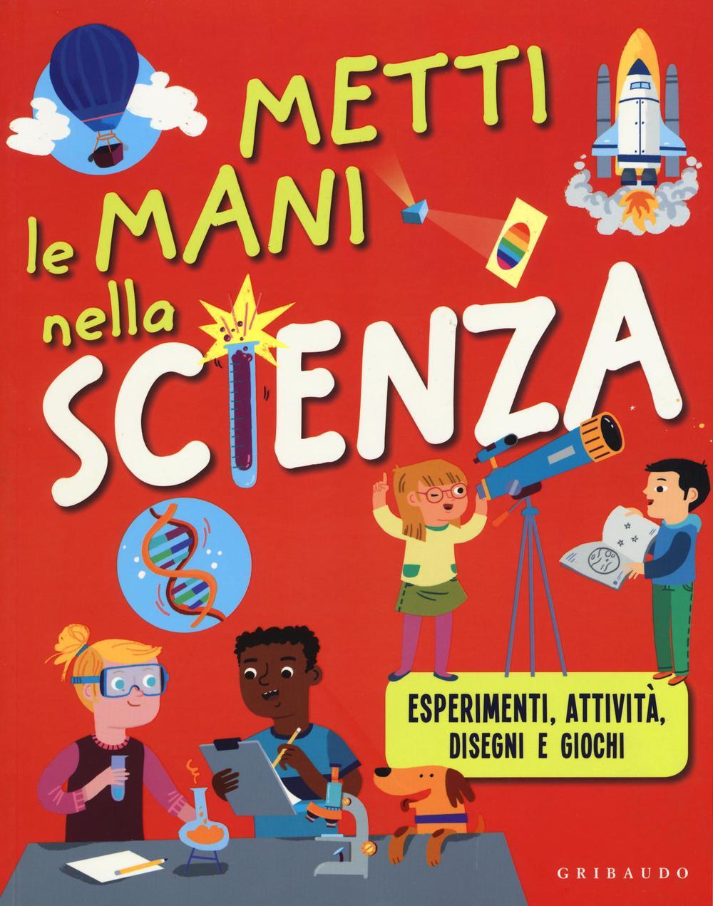 Metti Le Mani Nella Scienza Esperimenti Attivit Disegni E Giochi