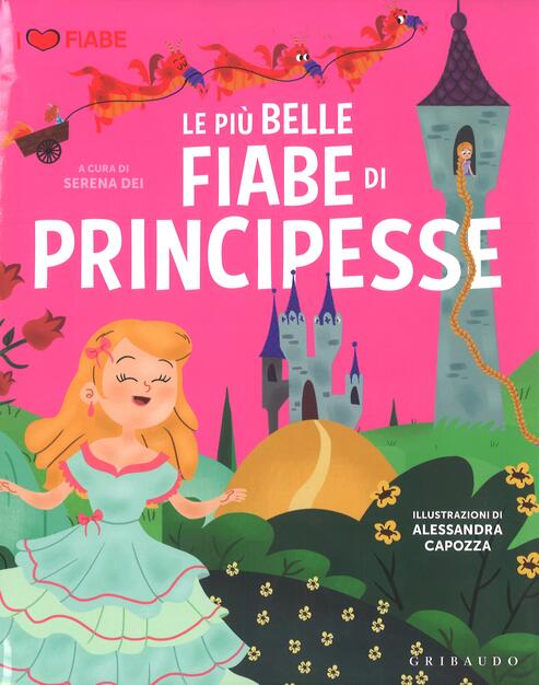 Le Piu Belle Fiabe Di Principesse S Dei Libro Gribaudo Ibs