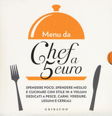 Menu da chef a 5 euro. Con il pesce-Con le carni-Con le verdure-Con i legumi e i cereali.pdf