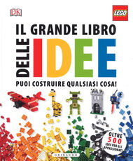 Libro Il grande libro delle idee Lego. Ediz. a colori
