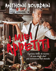 Libro I miei appetiti. Ediz. illustrata Anthony Bourdain