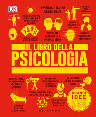 Libro Il libro della psicologia. Grandi idee spiegate in modo semplice. Ediz. illustrata