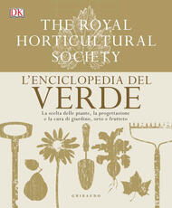 Libro L' enciclopedia del verde. La scelta delle piante, la progettazione e la cura di giardino, orto e frutteto