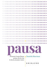 Libro Pausa. Premere il tasto pausa prima che la vita lo faccia al posto vostro Danielle Marchant
