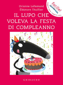 Il lupo che voleva la festa di compleanno. Ediz. a colori.pdf