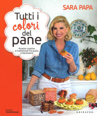 Libro Tutti i colori del pane Sara Papa