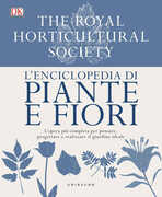 Libro L' enciclopedia di piante e fiori. L'opera più completa per pensare, progettare e realizzare il giardino ideale. Ediz. a colori
