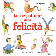 Libro Le sei storie della felicità. Ediz. a colori Sara Agostini