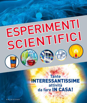 Esperimenti Scientifici Ian Graham Mike Goldsmith Libro Gribaudo Enciclopedia Per Ragazzi Ibs
