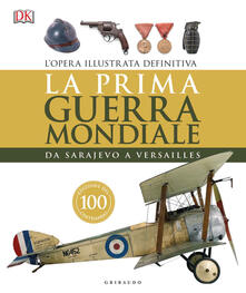La prima guerra mondiale. Da Sarajevo a Versailles. Ediz. a colori.pdf