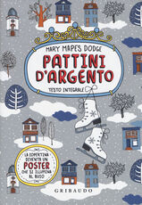 Libro Pattini d'argento. Ediz. integrale. Con Poster Mary Mapes Dodge