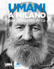 Libro Umani a Milano per Progetto Arca. Ediz. illustrata