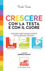 Libro QUID + Crescere con la testa e con il cuore. Ispirato agli insegnamenti di tre grandi maestri Nicola Tomba