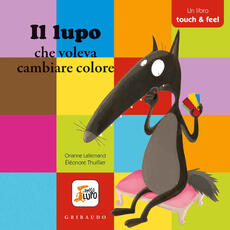 Libro Il lupo che voleva cambiare colore. Amico lupo. Ediz. a colori Orianne Lallemand