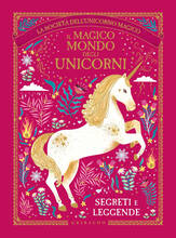 Libro Il magico mondo degli unicorni
